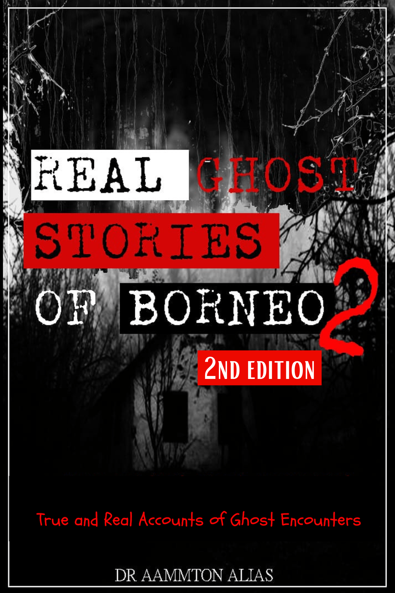 Real Ghost Stories of Borneo 2