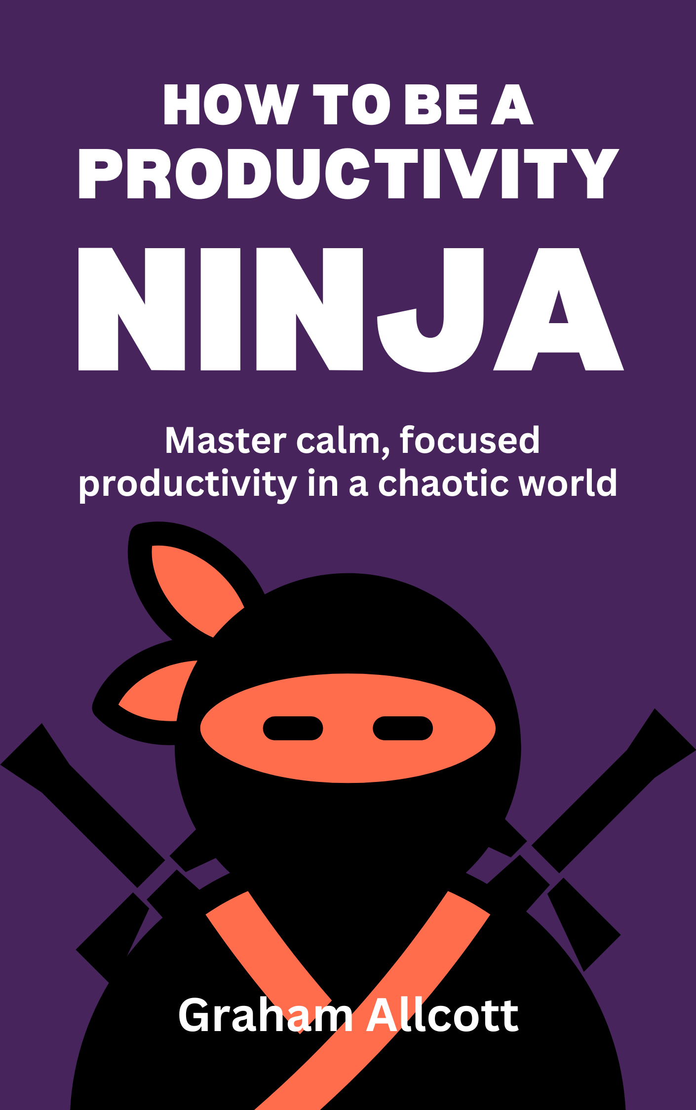 How to Be a Productivity Ninja