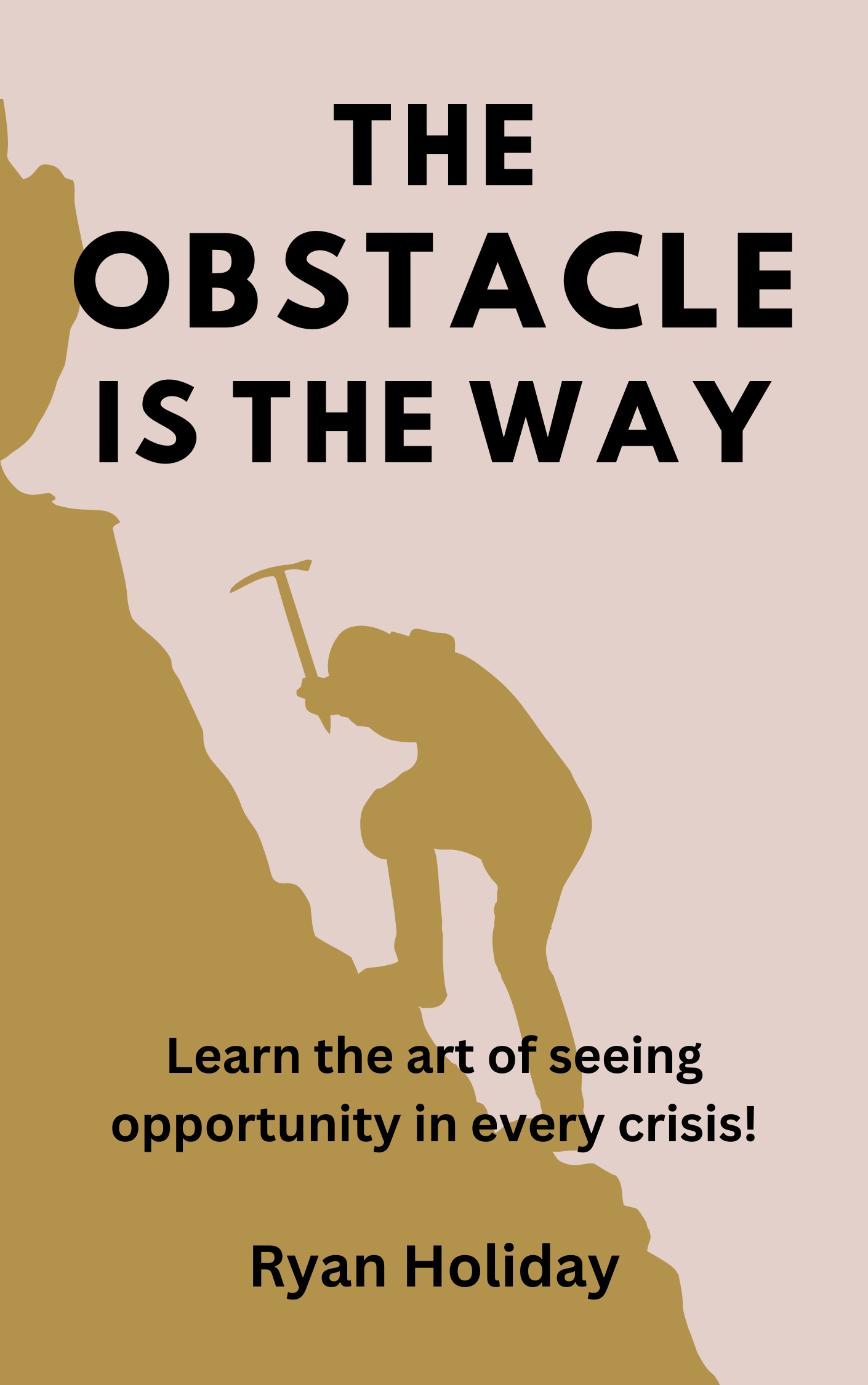 The Obstacle Is the Way